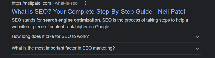 SERP result for Niel Patel's "What is SEO? Your Complete Step-By-Step Guide" blog post, with two dropdown FAQs: "How long does it take for SEO to work?" and "What is the most important factor in SEO marketing?"